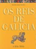 os reis de galicia-anselmo lopez carreira-2910009344792 os reis de galicia-anselmo lopez carreira-2910009344792