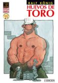 huevos de toro (4ª ed.)-ralf konig-2910010599792 huevos de toro (4ª ed.)-ralf konig-2910010599792
