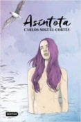 asintota (ejemplar firmado por el autor)-carlos miguel cortes-2910020449292 asintota (ejemplar firmado por el autor)-carlos miguel cortes-2910020449292
