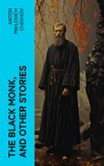 Libros descargables gratis para computadoras THE BLACK MONK, AND OTHER STORIES  (edición en inglés) DJVU in Spanish de ANTON PAVLOVICH CHEKHOV 4066339557192