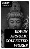 Descargar kindle books a ipad mini EDWIN ARNOLD: COLLECTED WORKS 8596547008392