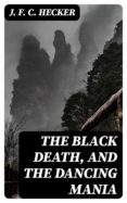 Descargar libro electrónico gratis alemán THE BLACK DEATH, AND THE DANCING MANIA