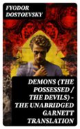 DEMONS (THE POSSESSED / THE DEVILS) - THE UNABRIDGED GARNETT TRANSLATION  (edición en inglés)