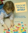 teach me to do it myself: montessori activities for you and your child-maja pitamic-9780764127892 teach me to do it myself: montessori activities for you and your child-maja pitamic-9780764127892