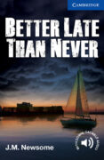 better late than never (level 5 upper intermediate) (book) cd)-j. m. newsome-9781107671492 better late than never (level 5 upper intermediate) (book) cd)-j. m. newsome-9781107671492