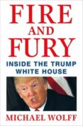 fire and fury: inside the trump white house-michael wolff-9781408711392 fire and fury: inside the trump white house-michael wolff-9781408711392
