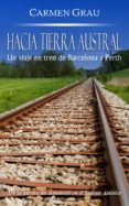 hacia tierra austral: un viaje en tren de barcelona a perth (ebook)-carmen grau-9781491050392 hacia tierra austral: un viaje en tren de barcelona a perth (ebook)-carmen grau-9781491050392