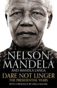 dare not linger-nelson mandela-9781509809592 dare not linger-nelson mandela-9781509809592