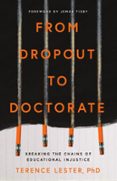 FROM DROPOUT TO DOCTORATE
