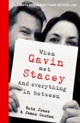 WHEN GAVIN MET STACEY AND EVERYTHING IN BETWEEN