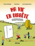 Libro descargable gratis MA VIE EN DIABÈTE (ROMAN GRAPHIQUE)  (edición en francés) (Literatura española) RTF 9782268111292 de 