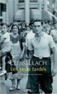 les yeux fardes (prix méditerranée étranger 2016)-lluis llach-9782330034092 les yeux fardes (prix méditerranée étranger 2016)-lluis llach-9782330034092