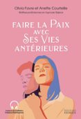 FAIRE LA PAIX AVEC SES VIES ANTÉRIEURES  (edición en francés)