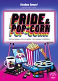 PRIDE & POP-CORN – DÉVELOPPEZ VOTRE CULTURE CINÉ-SÉRIE LGBTQIA+  (edición en francés)