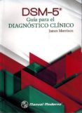 dsm-5. guia para el diagnostico clinico-james morrison-9786074484892 dsm-5. guia para el diagnostico clinico-james morrison-9786074484892