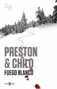 fuego blanco (inspector pendergast 13) (ebook)-douglas preston-lincoln child-9788401343292 fuego blanco (inspector pendergast 13) (ebook)-douglas preston-lincoln child-9788401343292