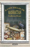 a cien millas de manhattan-guillermo fesser-9788403098992 a cien millas de manhattan-guillermo fesser-9788403098992