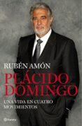 placido domingo: una vida en cuatro movimientos-ruben amon-9788408099192 placido domingo: una vida en cuatro movimientos-ruben amon-9788408099192