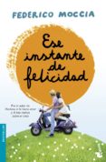 ese instante de felicidad-federico moccia-9788408135692 ese instante de felicidad-federico moccia-9788408135692