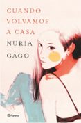 cuando volvamos a casa-nuria gago-9788408140092 cuando volvamos a casa-nuria gago-9788408140092