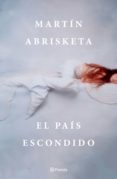 el país escondido (ebook)-martin abrisketa-9788408196792 el país escondido (ebook)-martin abrisketa-9788408196792