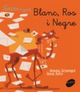 blanc, ros i negre-gemma armengol-9788415095392 blanc, ros i negre-gemma armengol-9788415095392