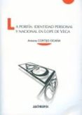 la porfia: identidad personal y nacional en lope-antonio cortijo ocaña-9788415260592 la porfia: identidad personal y nacional en lope-antonio cortijo ocaña-9788415260592