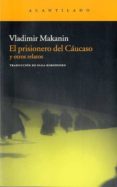 el prisionero del caucaso y otras historias-vladimir makanin-9788415277392 el prisionero del caucaso y otras historias-vladimir makanin-9788415277392