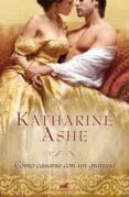como casarse con un granuja-katharine ashe-9788415420392 como casarse con un granuja-katharine ashe-9788415420392