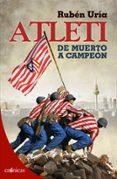 atleti de muerto a campeon-ruben uria-9788415433392 atleti de muerto a campeon-ruben uria-9788415433392