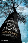 un monstruo viene a verme-patrick ness-9788415594192 un monstruo viene a verme-patrick ness-9788415594192