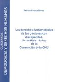 los derechos fundamentales de las personas con discapacidad: un a nalisis a la luz de la convencion de la onu-patricia cuenca gomez-9788415595892 los derechos fundamentales de las personas con discapacidad: un a nalisis a la luz de la convencion de la onu-patricia cuenca gomez-9788415595892