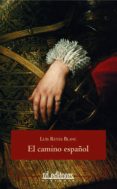 el camino español (ebook)-luis reyes blanc-9788415658092 el camino español (ebook)-luis reyes blanc-9788415658092