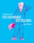 andanzas de un hombre en pijama-paco roca-9788415685692 andanzas de un hombre en pijama-paco roca-9788415685692