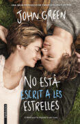 no esta escrit a les estrelles-john green-9788415745792 no esta escrit a les estrelles-john green-9788415745792