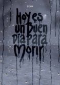 hoy es un buen día para morir-9788415850892 hoy es un buen día para morir-9788415850892