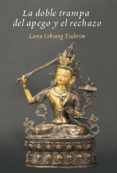 la doble trampa del apego y el rechazo (ebook)-lobsang tsultrim-9788415912392 la doble trampa del apego y el rechazo (ebook)-lobsang tsultrim-9788415912392