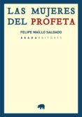 las mujeres del profeta-felipe maillo salgado-9788416160792 las mujeres del profeta-felipe maillo salgado-9788416160792