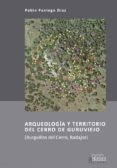 arqueologia y territorio del cerro de guruviejo (burguillos del cerro, badajoz)-pablo paniego diaz-9788416242092 arqueologia y territorio del cerro de guruviejo (burguillos del cerro, badajoz)-pablo paniego diaz-9788416242092