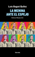 la menina ante el espejo-luis bague quilez-9788416247592 la menina ante el espejo-luis bague quilez-9788416247592