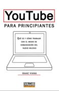 youtube para principiantes-isaac viana-9788416436392 youtube para principiantes-isaac viana-9788416436392