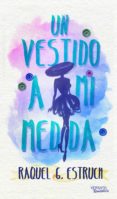un vestido a mi medida-raquel g. estruch-9788416580392 un vestido a mi medida-raquel g. estruch-9788416580392