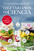 vegetarianos con ciencia-lucia martinez arguelles-9788416622092 vegetarianos con ciencia-lucia martinez arguelles-9788416622092