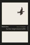 la luz impronunciable-ernesto kavi-9788416677092 la luz impronunciable-ernesto kavi-9788416677092