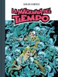 la maquina del tiempo-carlos gimenez-9788416709892 la maquina del tiempo-carlos gimenez-9788416709892