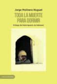toda la muerte para dormir-jorge molinero huguet-9788416843992 toda la muerte para dormir-jorge molinero huguet-9788416843992