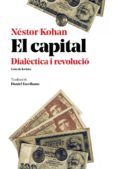 el capital dialectica i revolucio: estudi introductori-nestor kohan-9788416855292 el capital dialectica i revolucio: estudi introductori-nestor kohan-9788416855292