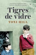tigres de vidre-toni hill-9788416930692 tigres de vidre-toni hill-9788416930692