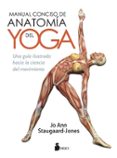 manual conciso de anatomia del yoga-jo ann staugaard-jones-9788417030292 manual conciso de anatomia del yoga-jo ann staugaard-jones-9788417030292