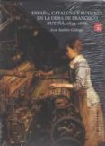 españa, cataluña y su gente en la obra de francisco butiñá, 1834- 1886-jose andres-gallego-9788417280192 españa, cataluña y su gente en la obra de francisco butiñá, 1834- 1886-jose andres-gallego-9788417280192